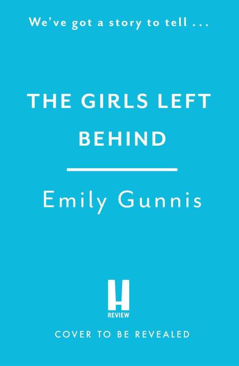Emily Gunnis: The Girls Left Behind, Buch