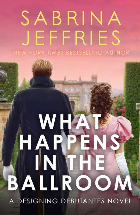 Sabrina Jeffries: What Happens in the Ballroom, Buch