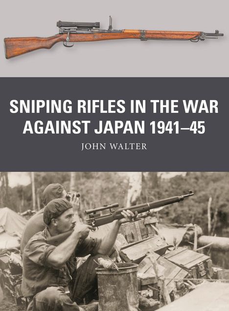 John Walter: Sniping Rifles in the War Against Japan 1941-45, Buch