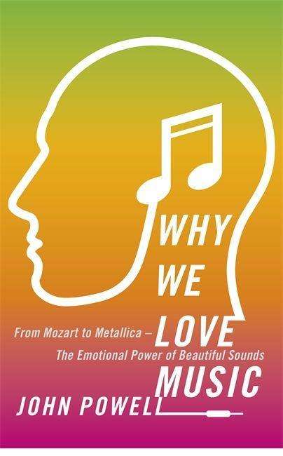 John Powell (geb. 1963): Why We Love Music, Buch