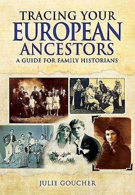 Julie Goucher: Tracing Your European Ancestors, Buch
