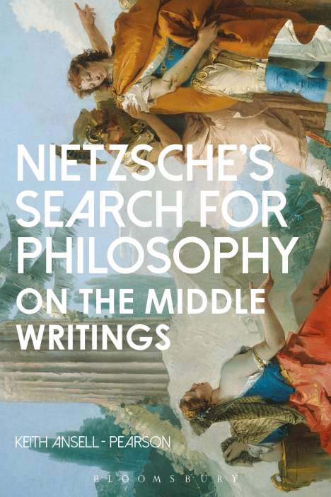 Professor Keith Ansell Pearson (University of Warwick, UK): Ansell Pearson, P: Nietzsche's Search for Philosophy, Buch