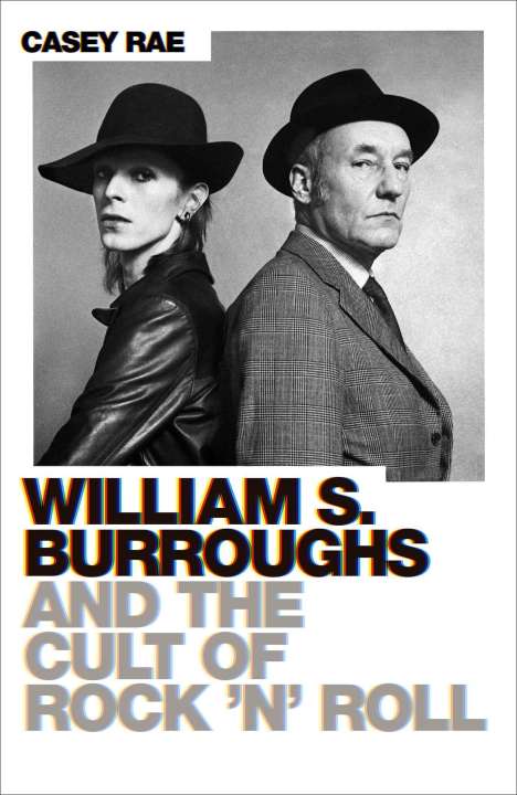 Casey Rae: William S. Burroughs and the Cult of Rock 'n' Roll, Buch