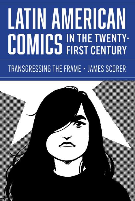 James Scorer: Latin American Comics in the Twenty-First Century, Buch