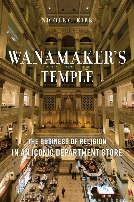 Nicole C. Kirk: Wanamaker's Temple, Buch