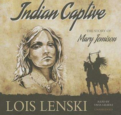 Lois Lenski: Indian Captive: The Story of Mary Jemison, CD