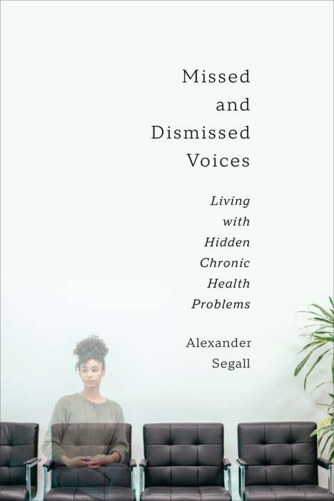 Alexander Segall PhD: Missed and Dismissed Voices, Buch