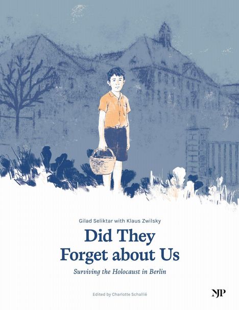 "Did They Forget about Us: Surviving the Holocaust in Berlin." Illustration eines Jungen mit Korb vor einem Gebäude.