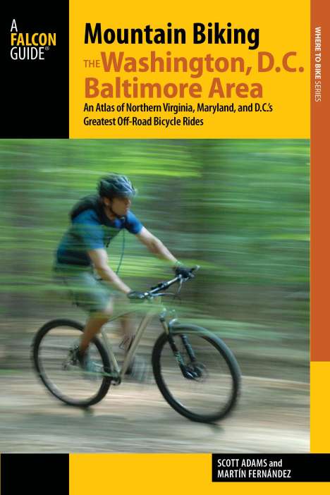 Martin Fernandez: Mountain Biking the Washington, D.C./Baltimore Area: An Atlas of Northern Virginia, Maryland, and D.C.'s Greatest Off-Road Bicycle Rides, Buch
