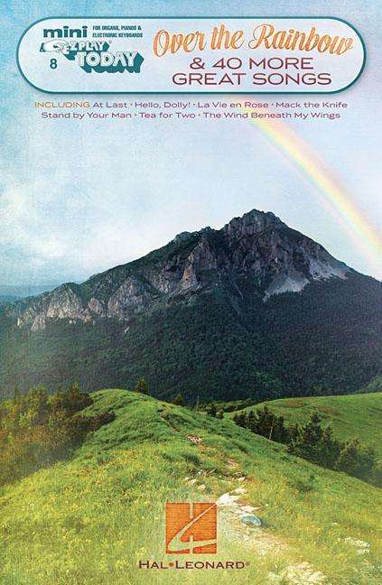 Over the Rainbow &amp; 40 More Great Songs: Mini E-Z Play Today Volume 8, Buch