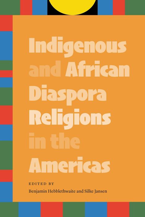 Indigenous and African Diaspora Religions in the Americas, Buch