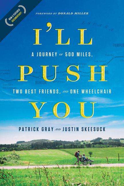 Patrick Gray: I'll Push You: A Journey of 500 Miles, Two Best Friends, and One Wheelchair, Buch