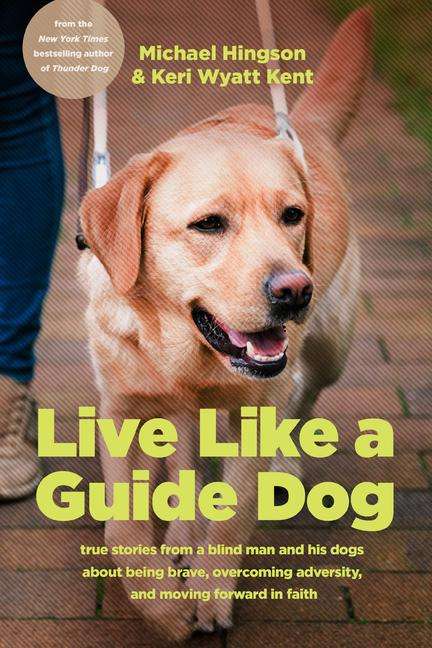 Michael Hingson: Live Like a Guide Dog, Buch