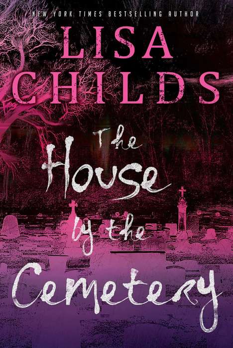 Lisa Childs: The House by the Cemetery, Buch