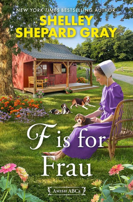 „NEW YORK TIMES BESTSELLING AUTHOR SHELLEY SHEPARD GRAY F is for Frau, Amish ABCs“. Eine Frau mit Hündchen vor rotem Haus.