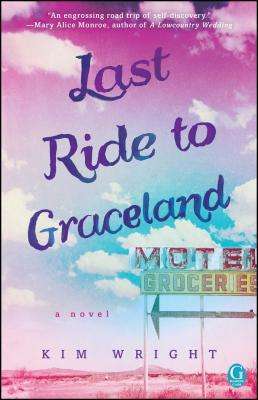 Kim Wright: Last Ride to Graceland, Buch