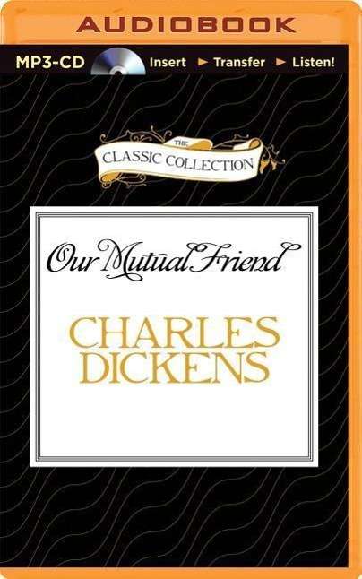 Charles Dickens: Our Mutual Friend, MP3-CD