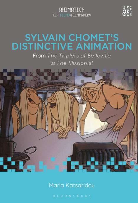 Maria Katsaridou: Sylvain Chomet's Distinctive Animation: From the Triplets of Belleville to the Illusionist, Buch