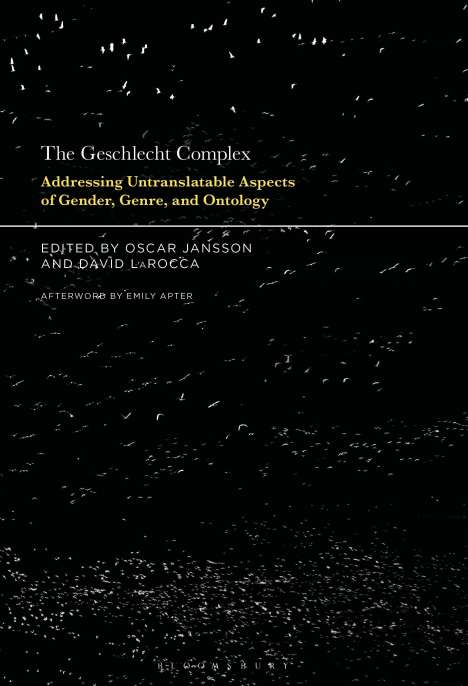 The Geschlecht Complex: Addressing Untranslatable Aspects of Gender, Genre, and Ontology, Buch