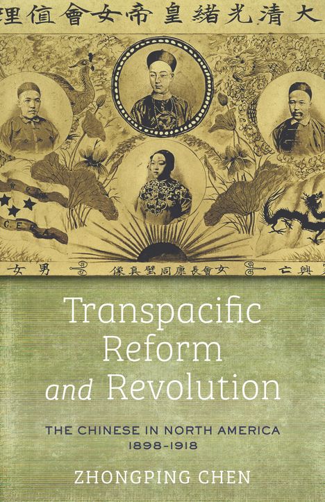 Zhongping Chen: Transpacific Reform and Revolution, Buch