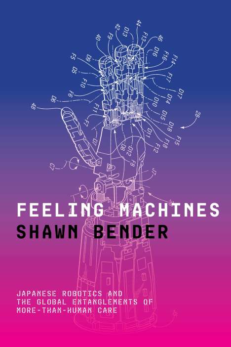 Shawn Bender: Feeling Machines, Buch