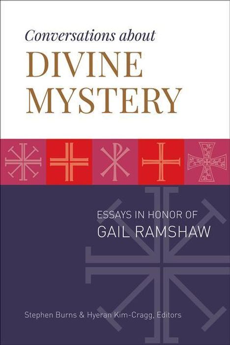 Conversations about Divine Mystery: Essays in Honor of Gail Ramshaw, Buch