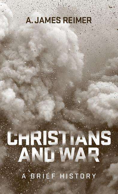 A. James Reimer: Christians and War: A Brief History, Buch