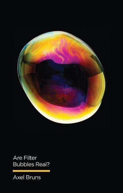 Axel Bruns: Are Filter Bubbles Real?, Buch