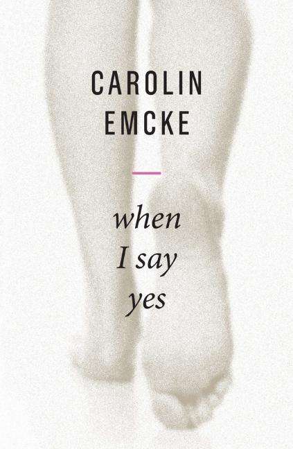 Carolin Emcke: When I Say Yes, Buch