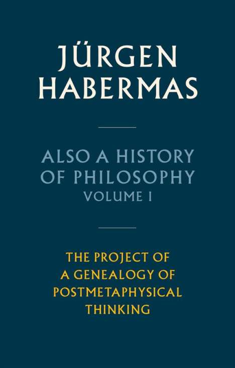 Jürgen Habermas: Also a History of Philosophy, Volume 1, Buch
