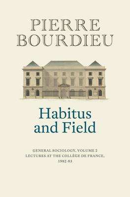 Pierre Bourdieu: Habitus and Field, Buch