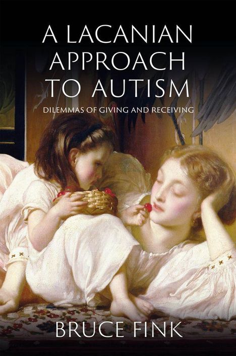"A Lacanian Approach to Autism. Dilemmas of Giving and Receiving. Bruce Fink." Zwei Mädchen in einem Gemälde.