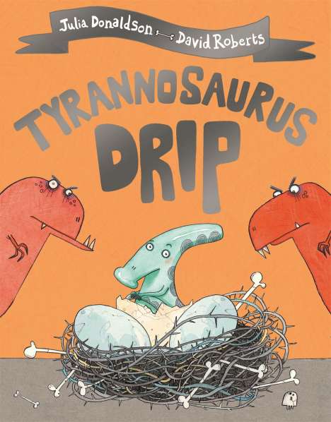 Julia Donaldson: Tyrannosaurus Drip, Buch