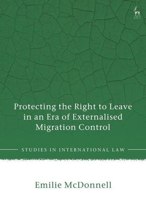 „Protecting the Right to Leave in an Era of Externalised Migration Control“, Emilie McDonnell; grüner Hintergrund, Texte zentriert.