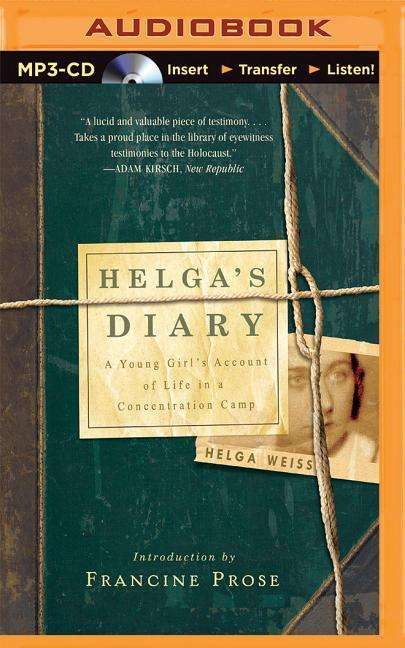 Helga Weiss: Helga's Diary: A Young Girl's Account of Life in a Concentration Camp, MP3-CD