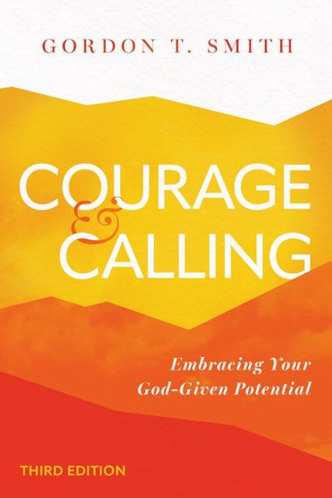 Gordon T Smith: Courage and Calling, Buch
