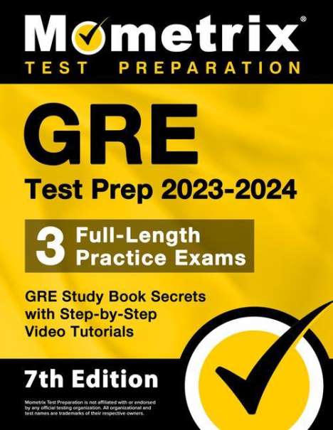 GRE Test Prep 2023-2024 - 3 Full-Length Practice Exams, GRE Study Book Secrets with Step-By-Step Video Tutorials, Buch
