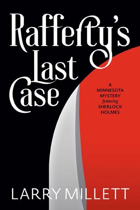 Larry Millett: Rafferty's Last Case: A Minnesota Mystery Featuring Sherlock Holmes, Buch