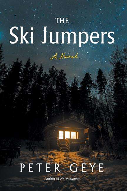 Peter Geye: The Ski Jumpers, Buch