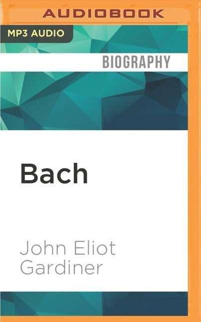 John Eliot Gardiner: Bach: Music in the Castle of Heaven, MP3-CD