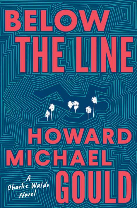 Howard Michael Gould: Below the Line, Buch