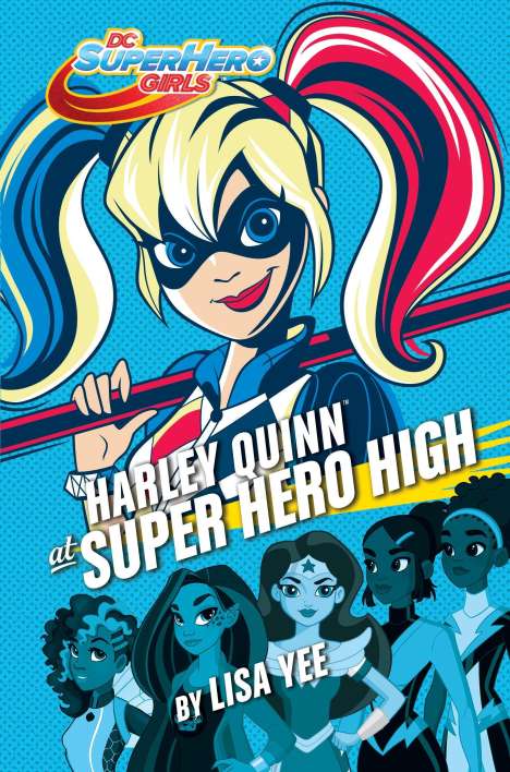 Lisa Yee: Harley Quinn At Super Hero Hig, Buch
