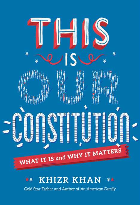 Khizr Khan: This Is Our Constitution: What It Is and Why It Matters, Buch