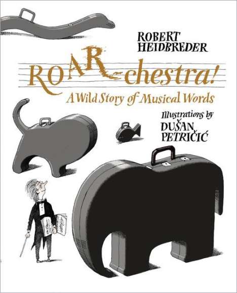 Robert Heidbreder: Roar-Chestra!: A Wild Story of Musical Words, Buch