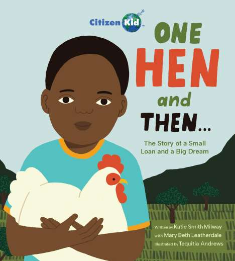 Katie Smith Milway: One Hen and Then, Buch