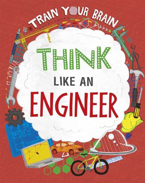 Alex Woolf: Train Your Brain: Think Like an Engineer, Buch