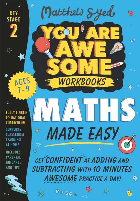 Matthew Syed: Maths Made Easy: Get confident at adding and subtracting with 10 minutes' awesome practice a day!, Buch