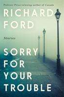 Richard Ford: Sorry For Your Trouble, Buch