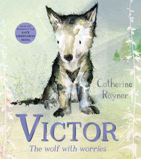 Catherine Rayner: Victor, the Wolf with Worries, Buch