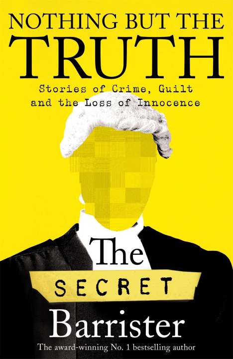 The Secret Barrister: Nothing But The Truth, Buch